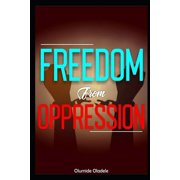 Freedom from Oppression (Paperback)