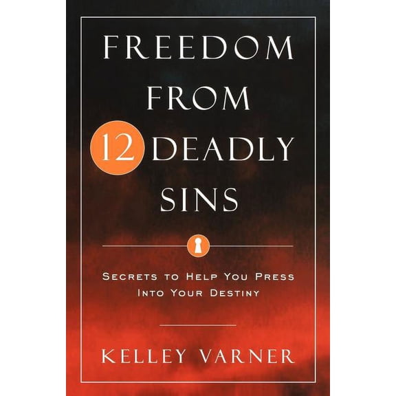 Pre-Owned Freedom from Twelve Deadly Sins: Secrets to Help You Press Into Your Destiny (Paperback)