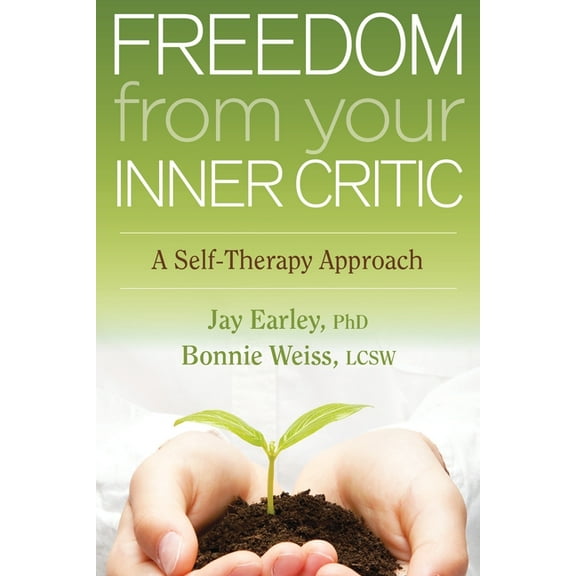 Freedom from Your Inner Critic : A Self-Therapy Approach (Paperback)