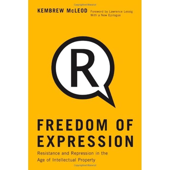 Pre-Owned Freedom of Expression: Resistance and Repression in the Age of Intellectual Property