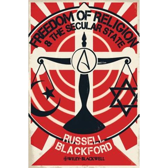 Pre-Owned Freedom of Religion and the Secular State: 38 (Blackwell Public Philosophy Series) Paperback