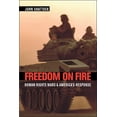 thumbnail image 1 of Freedom on Fire: Human Rights Wars and America's Response, (Paperback), 1 of 1