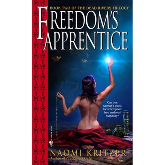 Pre-Owned Freedom's Apprentice: Book Two of the Dead Rivers Trilogy (Mass Market Paperback) 0553586742 9780553586749