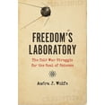 thumbnail image 1 of Freedom's Laboratory: The Cold War Struggle for the Soul of Science, (Paperback), 1 of 1