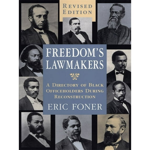 Freedom's Lawmakers: A Directory of Black Officeholders During Reconstruction (Revised), (Paperback)
