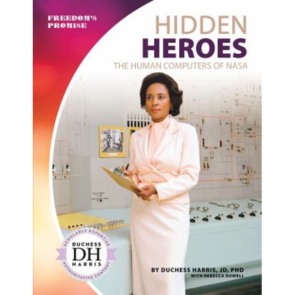 Pre-Owned Hidden Heroes: The Human Computers of NASA: The Human Computers of NASA (Library Binding) 1532117701 9781532117701