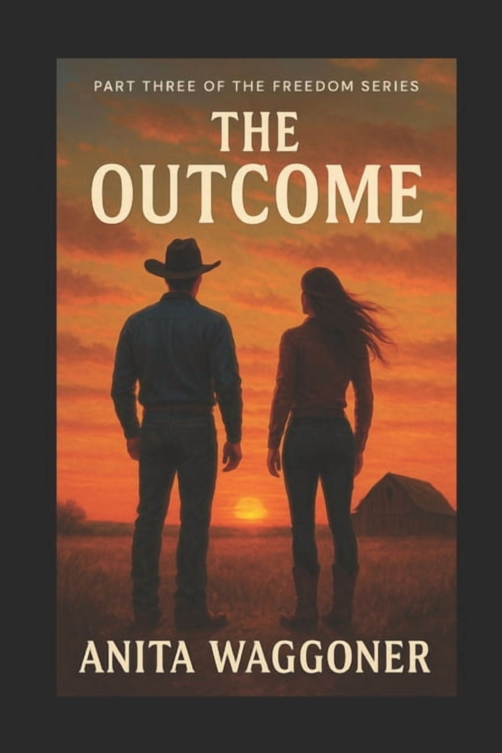 Freedom... the Romance... the Real Story The Outcome: Series Three of a Three Part Series Based on the Novel Freedom, Book 3, (Paperback)