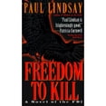 thumbnail image 1 of Freedom to Kill (Paperback) by Paul Lindsay, 1 of 1