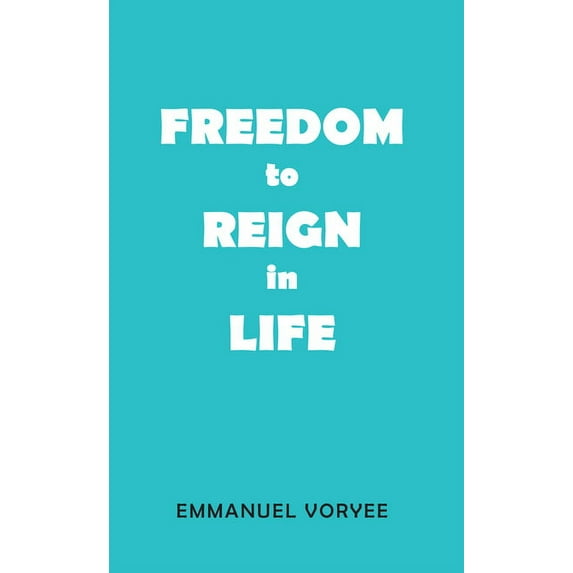 Freedom to Reign in Life, (Paperback)