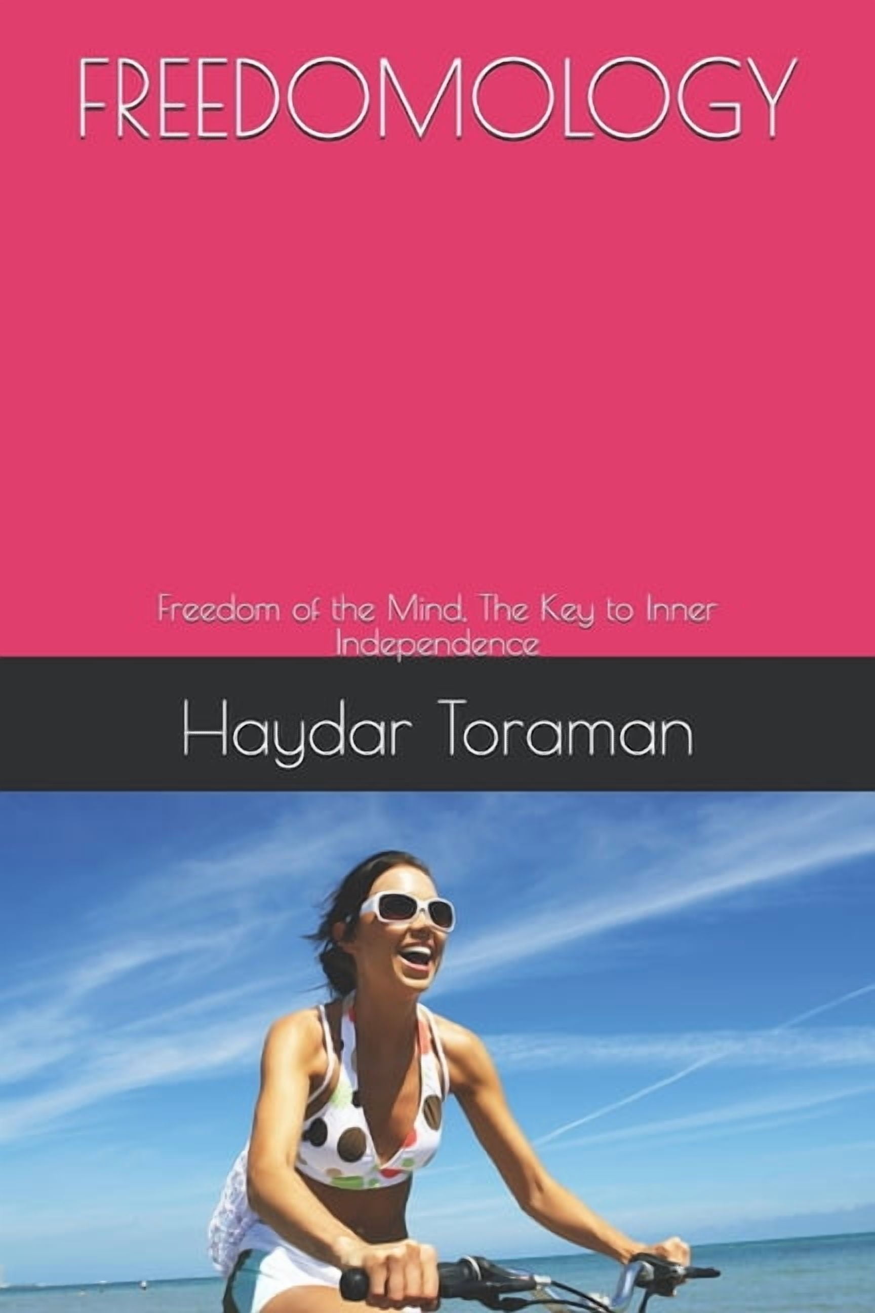 Freedomology: Freedom of the Mind, The Key to Inner Independence, (Paperback)