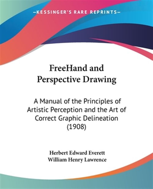 Perseption Topic Drawing Freehand and Perspective Drawing : A Manual of the Principles of ...