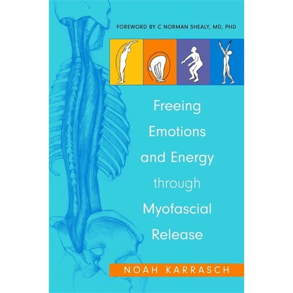Freeing Emotions and Energy Through Myofascial Release, (Paperback)