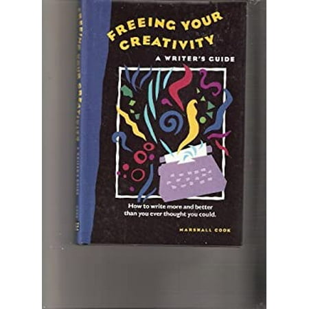 Pre-Owned Freeing Your Creativity: A Writer s Guide (Hardcover) 0898795060 9780898795066