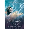 thumbnail image 1 of Freeing the Tiger Within, (Paperback), 1 of 1