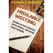 Freelance Writing Down In the Foxhole with Pencil, Notepad and Camera, Paperback