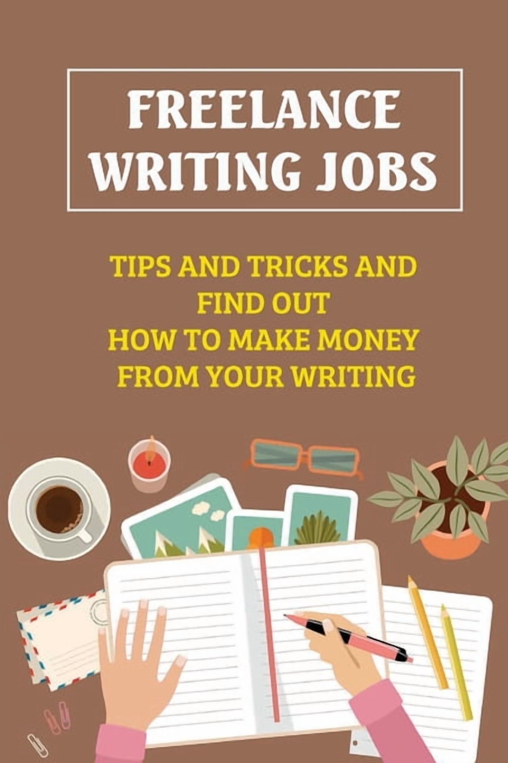 Walmart Writing Freelance Writing Jobs: Tips And Tricks And Find Out How To Make Money ...