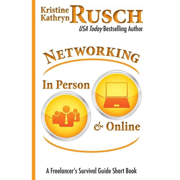 Freelancer's Survival Guide Networking In Person and Online: A Freelancer's Survival Guide Short Book, (Paperback)