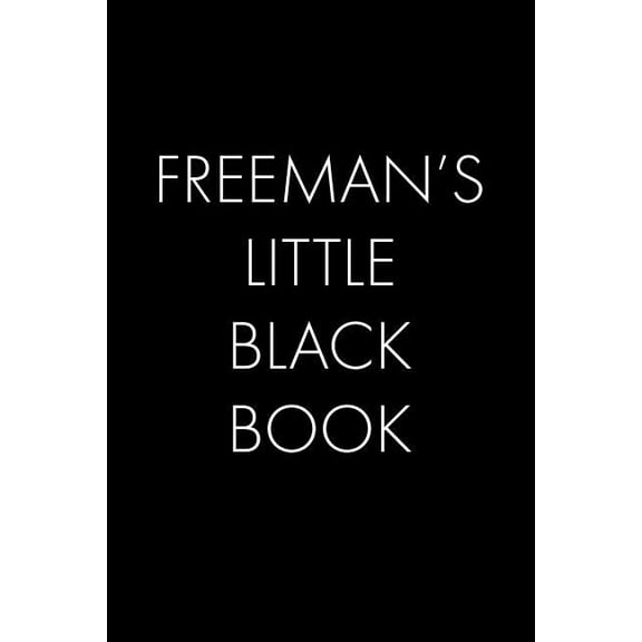 Freeman's Little Black Book: The Perfect Dating Companion for a Handsome Man Named Freeman. A secret place for names, ph, (Paperback)