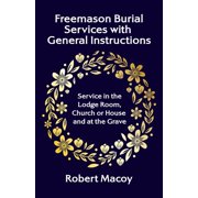 Freemason Burial Services with General Instructions Paperback