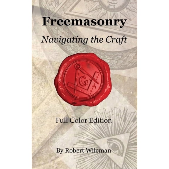 Freemasonry Navigating the Craft Beyond Initiation: Navigating the Craft Beyond Initiation, (Paperback)
