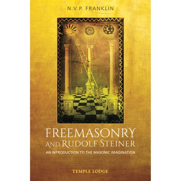 Pre-Owned Freemasonry and Rudolf Steiner: An Introduction to the Masonic Imagination (Paperback 9781912230556) by N.V.P. Franklin