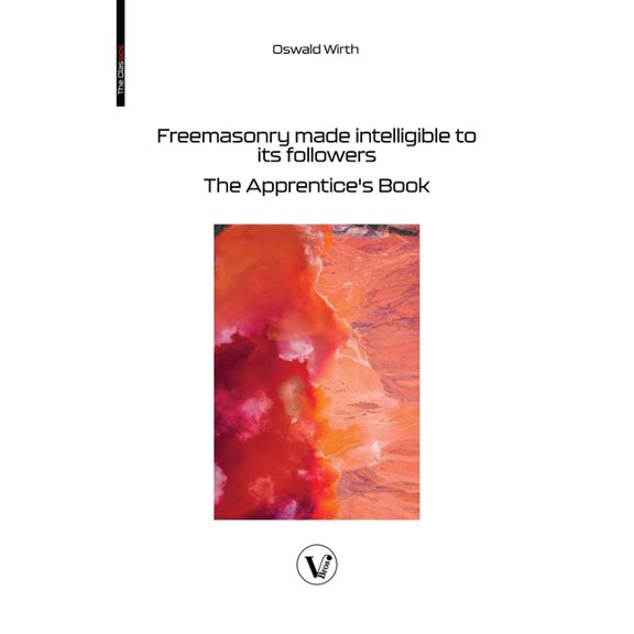 Freemasonry made intelligible to its followers: The Apprentice's Book, (Paperback)