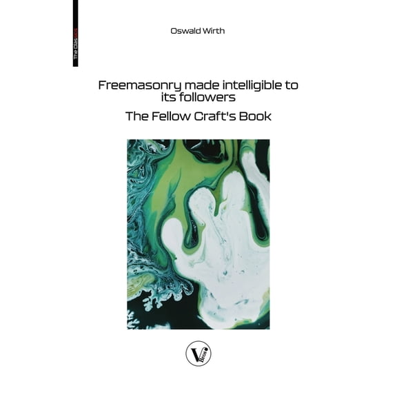 Freemasonry made intelligible to its followers: The Fellow Craft's Book, (Paperback)