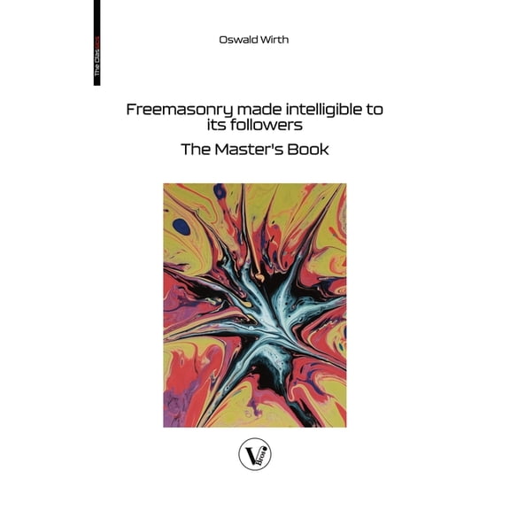 Freemasonry made intelligible to its followers: The Master's Book, (Paperback)