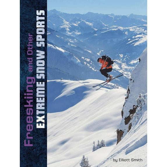 Freeskiing and Other Extreme Snow Sports