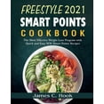 thumbnail image 1 of Freestyle 2021 Smart Points Cookbook : The Most Effective Weight Loss Program with Quick and Easy WW Smart Points Recipes (Paperback), 1 of 1