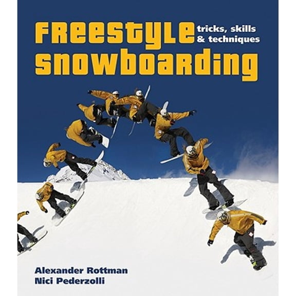 Pre-Owned Freestyle Snowboarding: Tricks, Skills and Techniques (Paperback) 1554076676 9781554076673