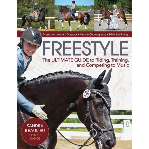 Pre-Owned Freestyle: The Ultimate Guide to Riding, Training, and Competing to Music [Paperback] Beaulieu, Sandra and Hartford-Sapp, Marsha