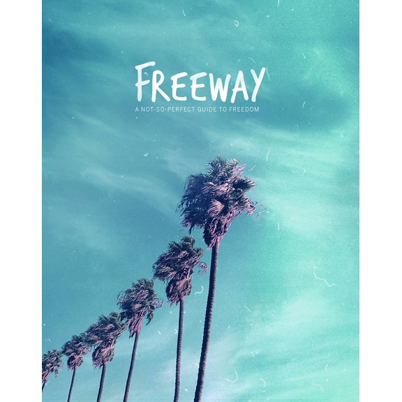 Freeway: A Not-So-Perfect Guide to Freedom