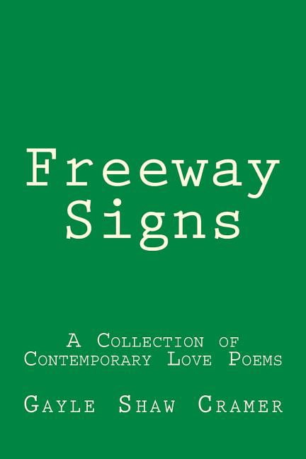 Freeway Signs: A Collection of Contemporary Love Poems (Paperback) by Gayle Shaw Cramer