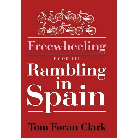 Freewheeling: Rambling in Spain: BOOK III (Hardcover)