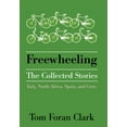 thumbnail image 1 of Freewheeling : The Collected Stories (Hardcover), 1 of 1