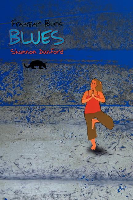 Freezer Burn Blues (Paperback) by Shannon Danford
