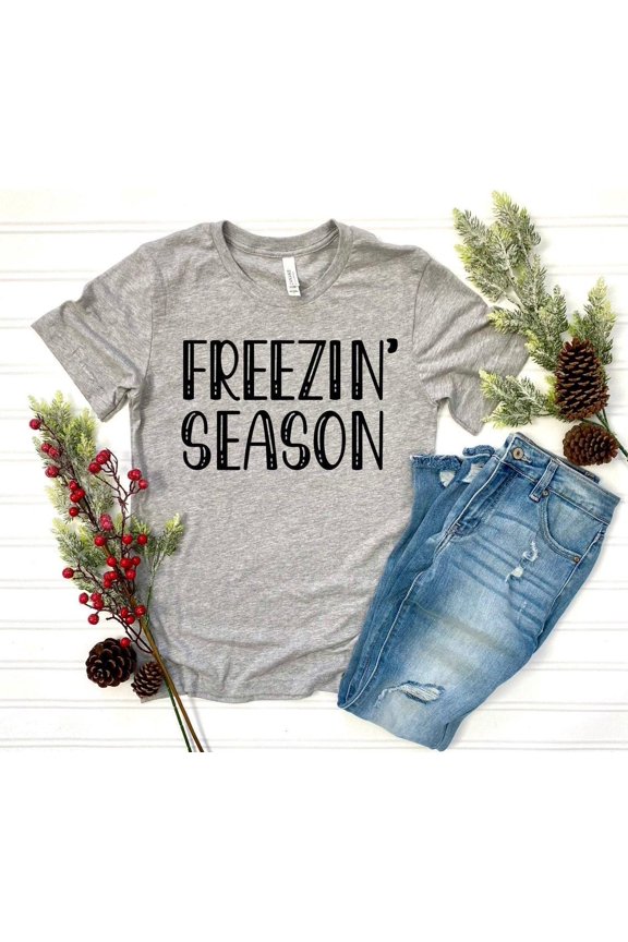 Freezin Season Shirt, Cool Winter Shirt, Freezin Season Mom T-shirt, Minimalist Winter Tee, season Season T-shirt, season Party s, F4720 All Size S-5Xl