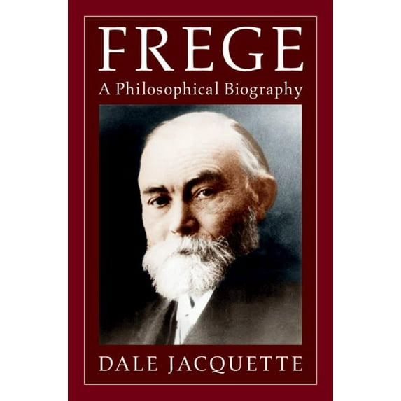 Frege: A Philosophical Biography, (Hardcover)