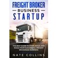 thumbnail image 1 of Freight Broker Business Startup : The Best Guide to Start, Build, and Scale your Successful Frеight Brokerage Businеss. (Paperback), 1 of 1