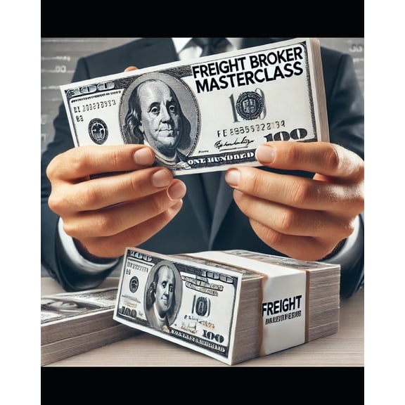 Freight Broker Masterclass Freight Broker Masterclass: Sales and Profitability, Book 14, (Paperback)