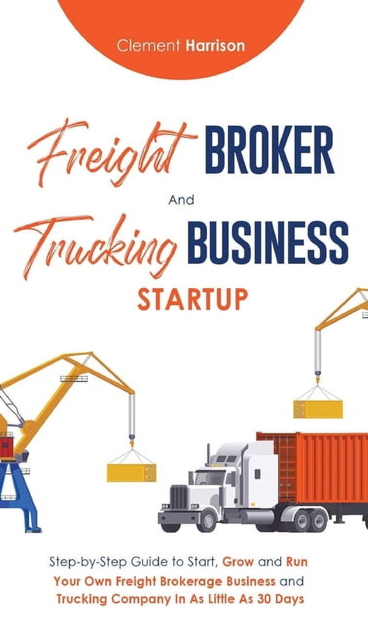 Freight Broker & Trucking Business Startup: Step-by-Step Guide to Start ...