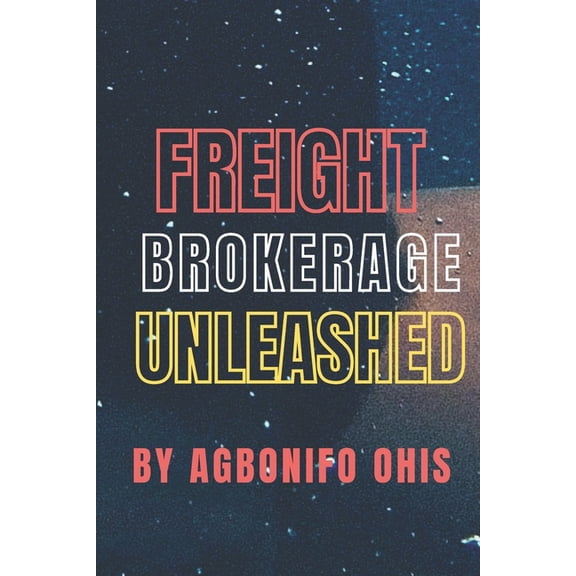 Freight Brokerage Unleashed (Paperback)