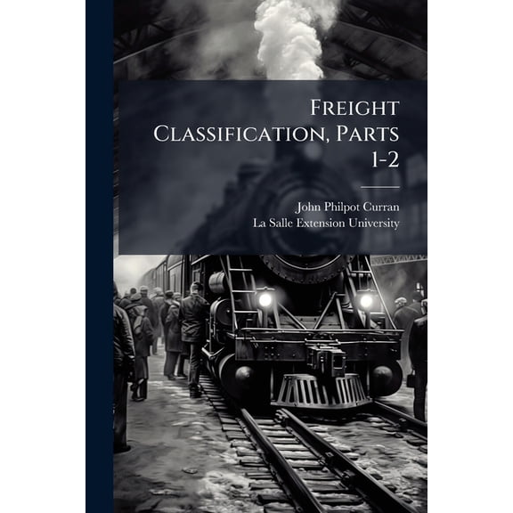 Freight Classification, Parts 1-2 (Paperback)