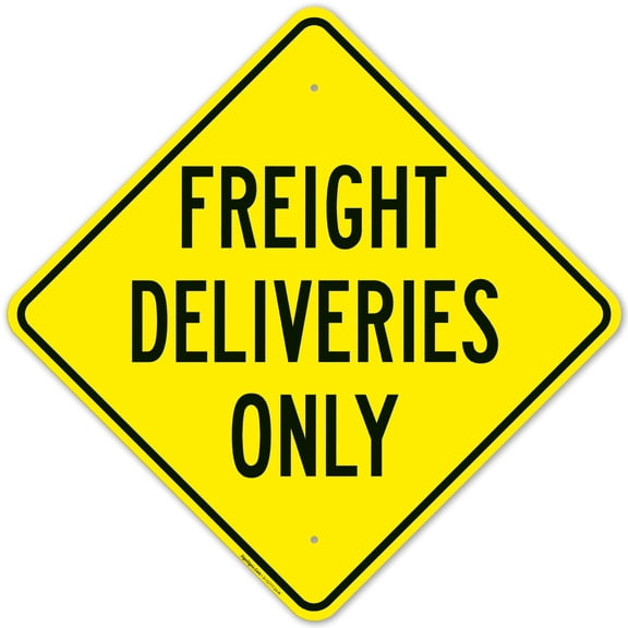 Freight Deliveries Only Sign, 24x24 Inches, Rust Free .063 Aluminum, Fade Resistant, Made in USA