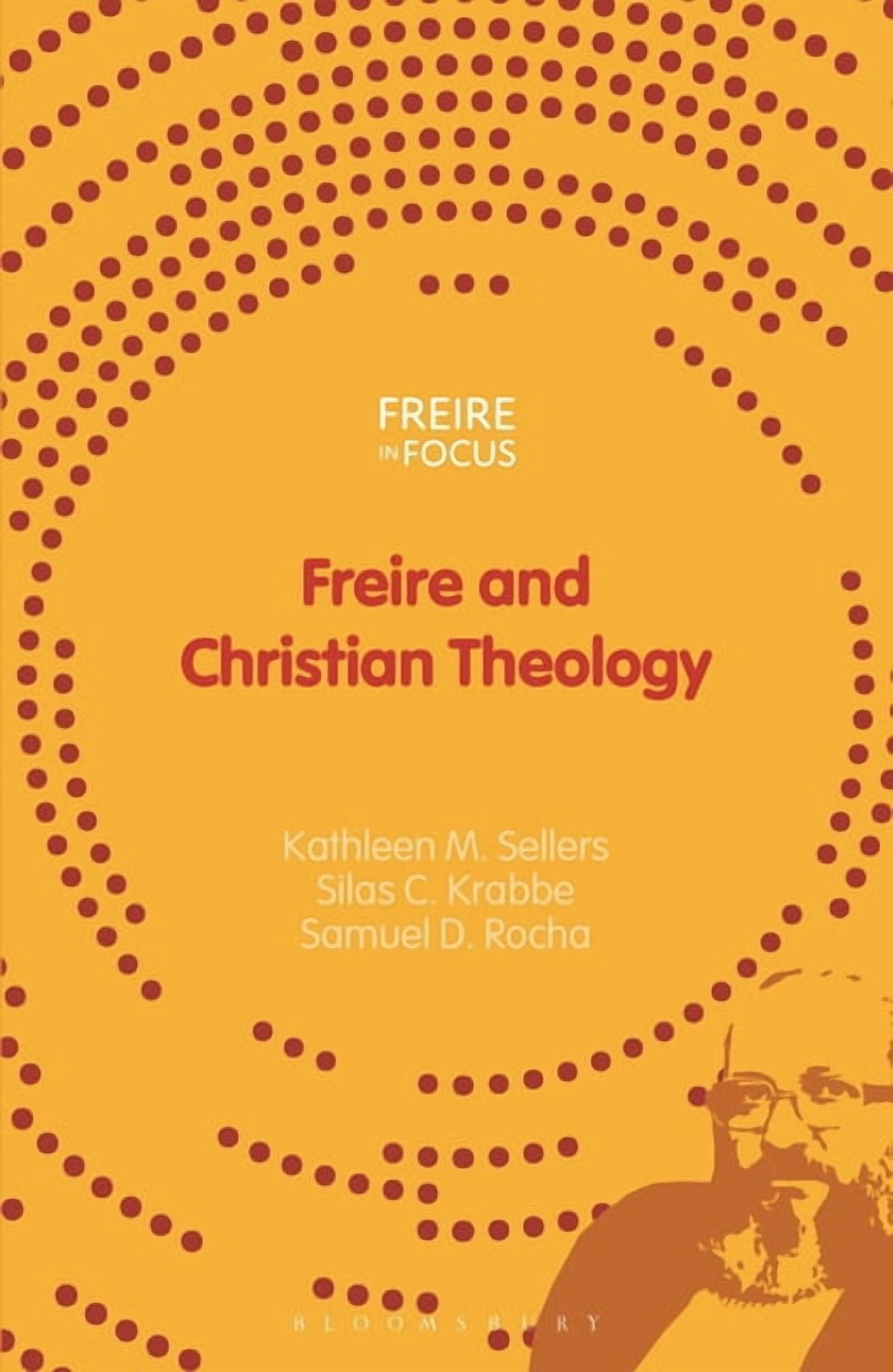 Freire in Focus Freire and Christian Theology, (Paperback)
