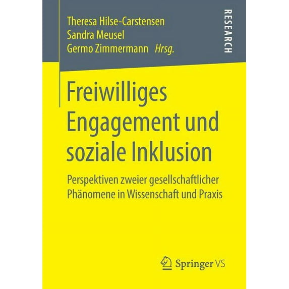 Freiwilliges Engagement Und Soziale Inklusion: Perspektiven Zweier Gesellschaftlicher Phänomene in Wissenschaft Und PRAX, (Paperback)