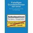 thumbnail image 1 of Freiwilliges Grundeinkommen statt Gewalt: Eine staats- und gewaltfreie Utopie von Martin Finger., (Paperback), 1 of 1