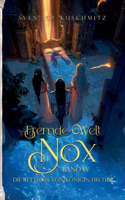Fremde Welt Nox Band IV: Die Rettung von KÃ¶nigin Hecuba, (Paperback)