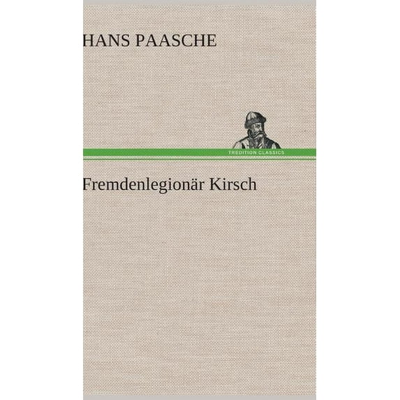 Fremdenlegionär Kirsch (Hardcover)